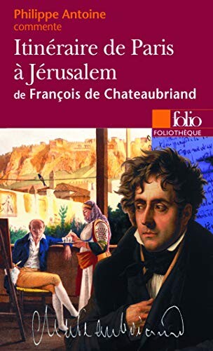ItinÃ©raire de Paris Ã  JÃ©rusalem de FranÃ§ois de Chateaubriand (French Edition)