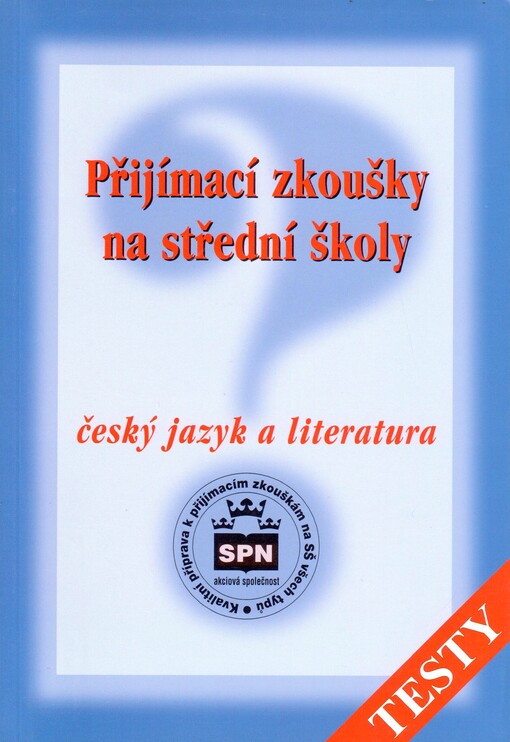 Přijímací zkoušky na střední školy. Český jazyk a literatura