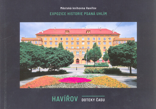 Havířov - doteky času : Městská knihovna Havířov, expozice Historie psaná uhlím