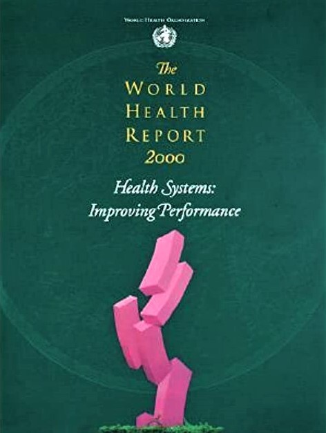 Health systems : Improving Performance : The World Helath Report 2000