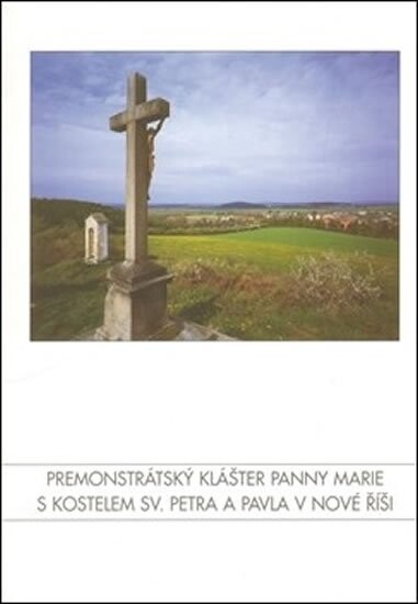 Premonstrátský klášter Panny Marie s kostelem sv. Petra a Pavla v Nové Říši