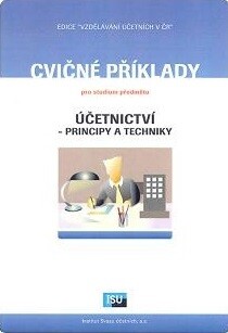 Cvičné příklady pro studium předmětu Finanční účetnictví a výkaznictví, 1. vyd.