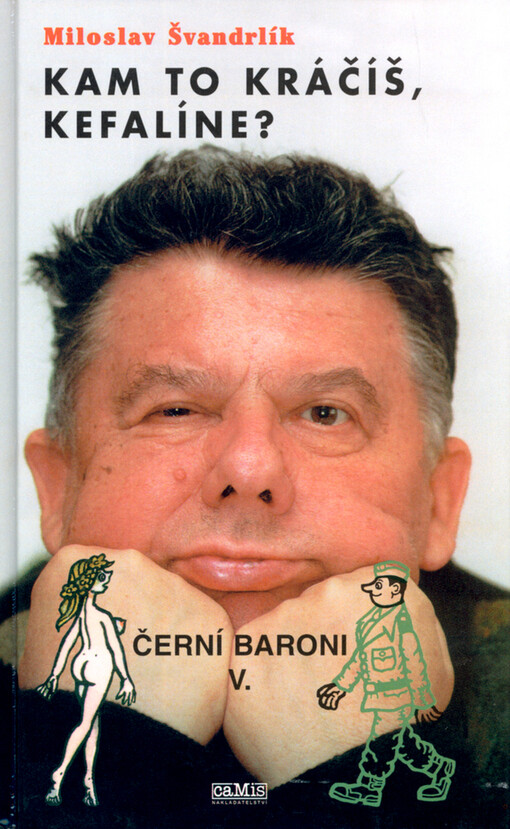 Černí baroni. V., Kam to kráčíš, Kefalíne?, aneb, Ještě máme, co jsme chtěli