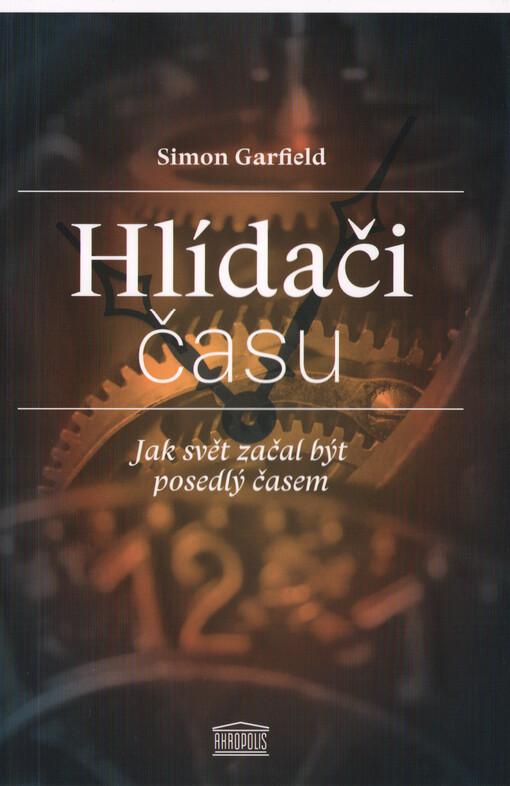 Hlídači času: jak svět začal být posedlý časem