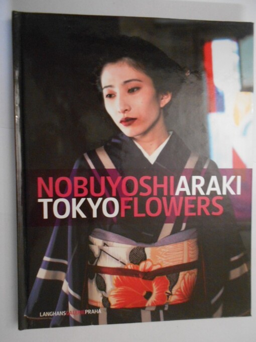 Nobuyoshi Araki : Tokyo flowers