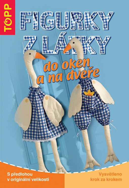 Figurky z látky do oken a na dveře : vysvětleno krok za krokem