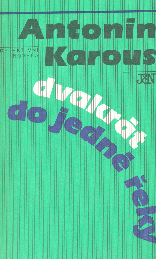 Dvakrát do jedné řeky: detektivní novela