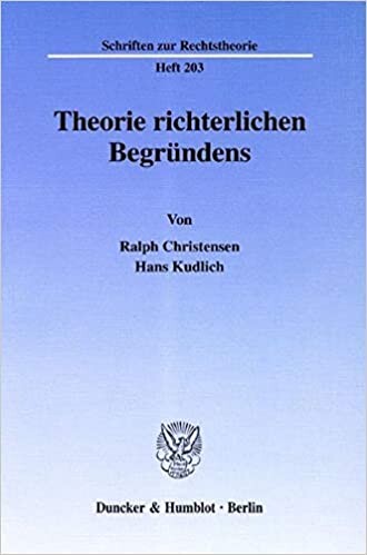 Theorie richterlichen Begründens. (Schriften zur Rechtstheorie; RT 203)