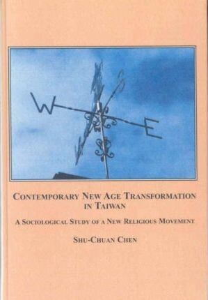 Contemporary New Age Transformation in Taiwan: A Sociological Study of a New Religious Movement