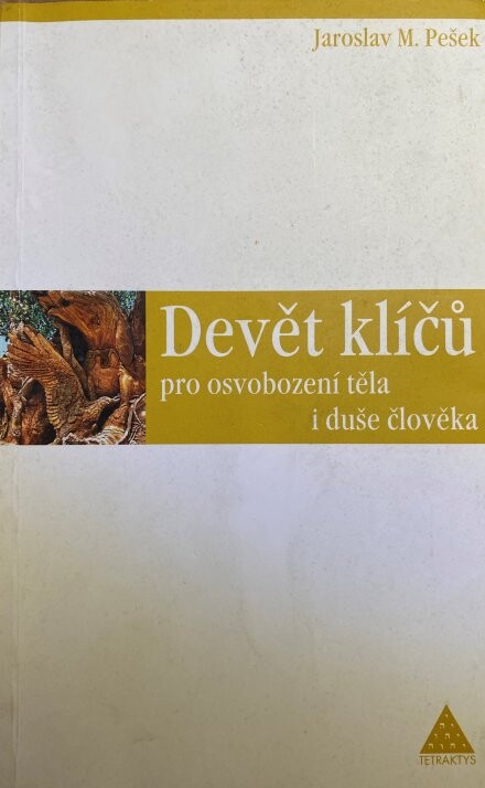 Devět klíčů pro osvobození těla i duše člověka : dané možnosti pro úroveň Země a kosmického věku třetího tisíciletí