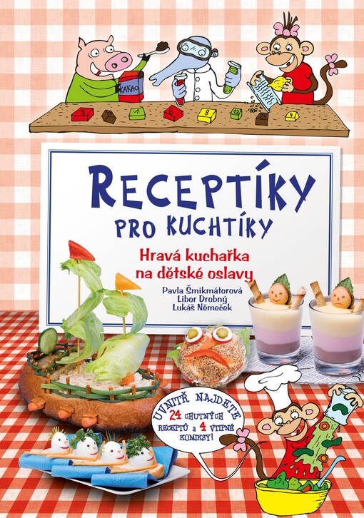 Receptíky pro kuchtíky: hravá kuchařka na dětské oslavy