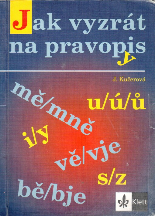 Jak vyzrát na pravopis : zásobník cvičení a diktátů - zejména pro ty, kteří se připravují k přijímacím zkouškám na SŠ