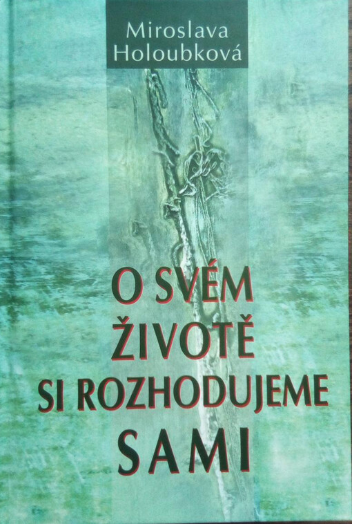 O svém životě si rozhodujeme sami