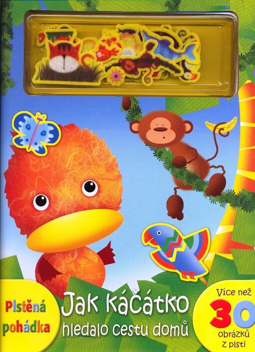 Jak káčátko hledalo cestu domů : plstěná pohádka