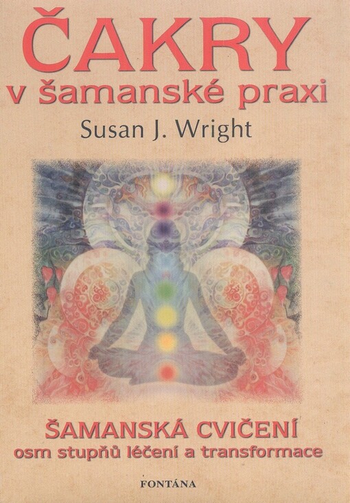 Čakry v šamanské praxi : osm stupňů léčení a transformace