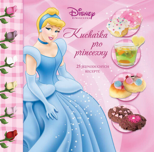 Kuchařka pro princezny : [25 jednoduchých receptů pro děti]