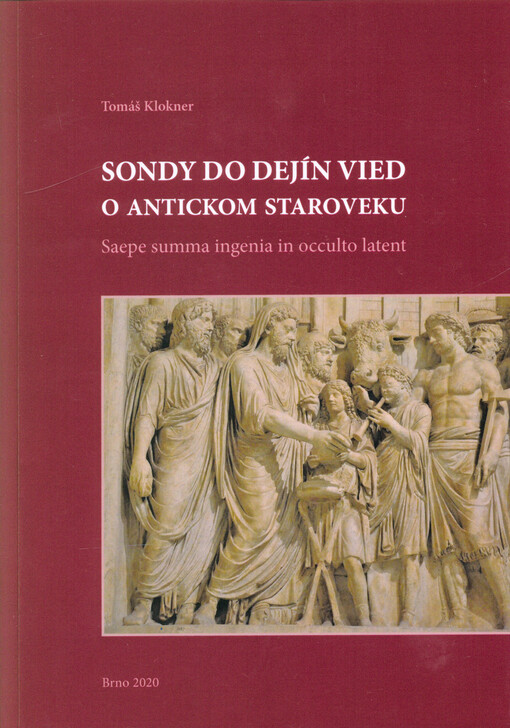 Sondy do dejín vied o antickom staroveku : saepe summa ingenia in occulto latent