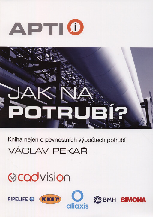 Jak na potrubí? : kniha nejen o pevnostních výpočtech potrubí