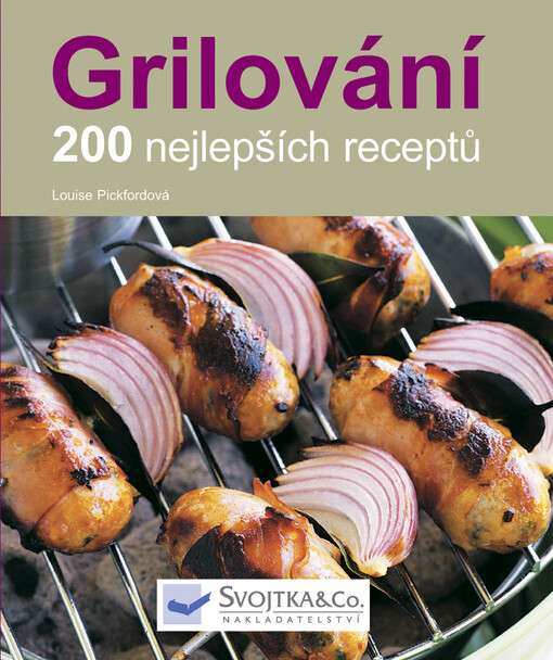 Grilování : 200 nejlepších receptů