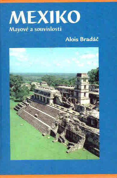 Mexiko : Mayové a souvislosti