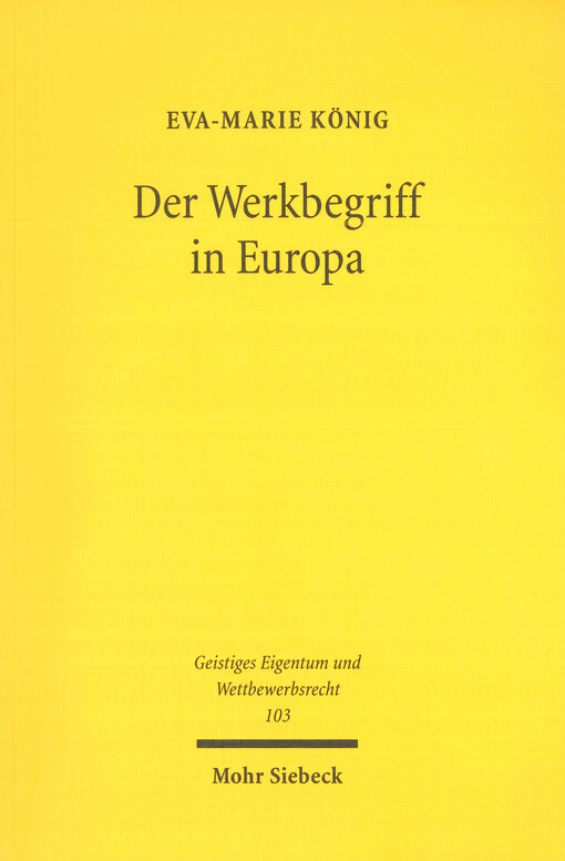 Der Werkbegriff in Europa : eine rechtsvergleichende Untersuchung des britischen, französischen und deutschen Urheberrechts