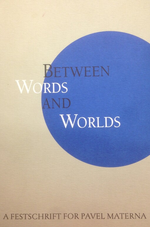 Between words and worlds : A festschrift for Pavel Materna