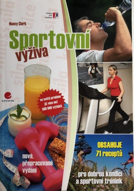 Sportovní výživa: [obsahuje 71 receptů pro dobrou kondici a sportovní trénink], 1. vyd.