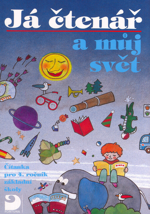 Já čtenář a můj svět: čítanka pro 4. ročník základní školy