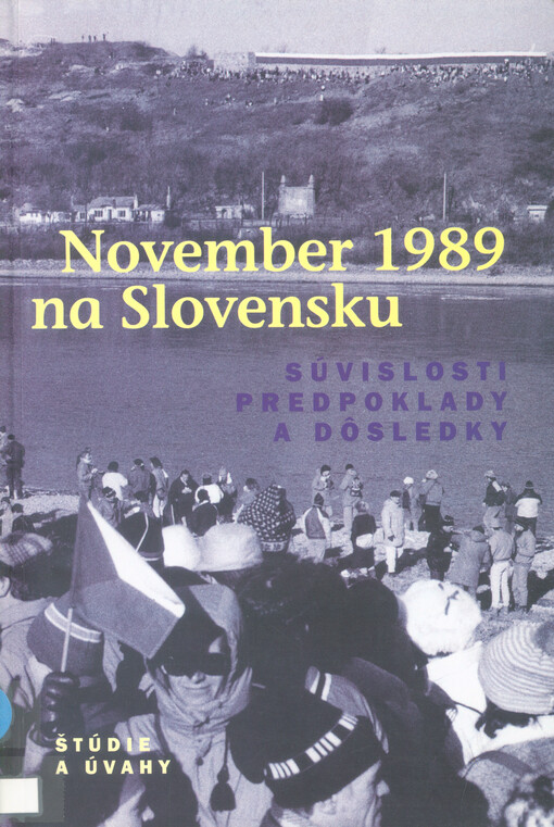 November 1989 na Slovensku : súvislosti, predpoklady a dôsledky : štúdie a úvahy