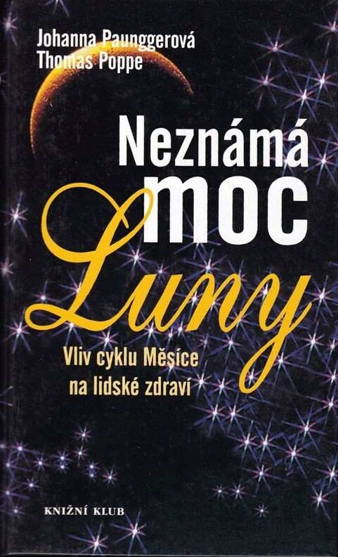 Neznámá moc Luny : vliv cyklu Měsíce na lidské zdraví, Vyd. 2.