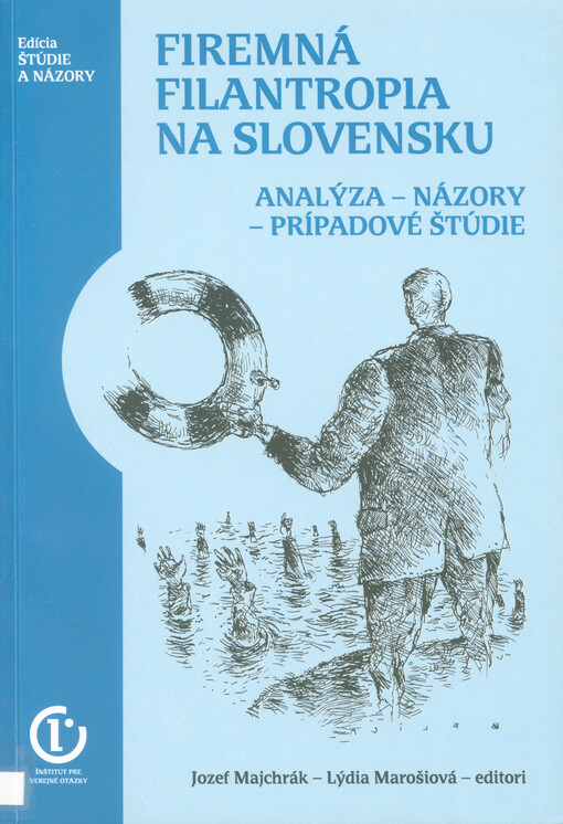 Firemná filantropia na Slovensku : analýza, názory, prípadové štúdie