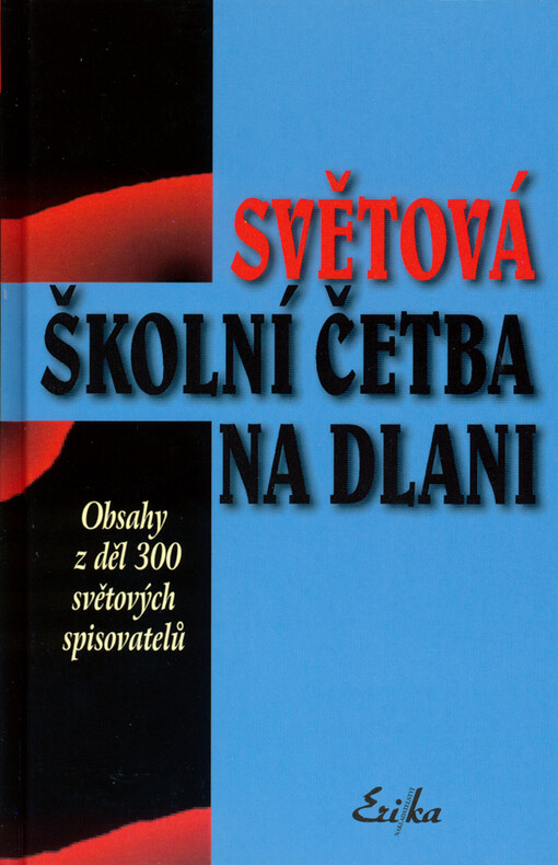 Světová školní četba na dlani: obsahy z děl 300 světových spisovatelů