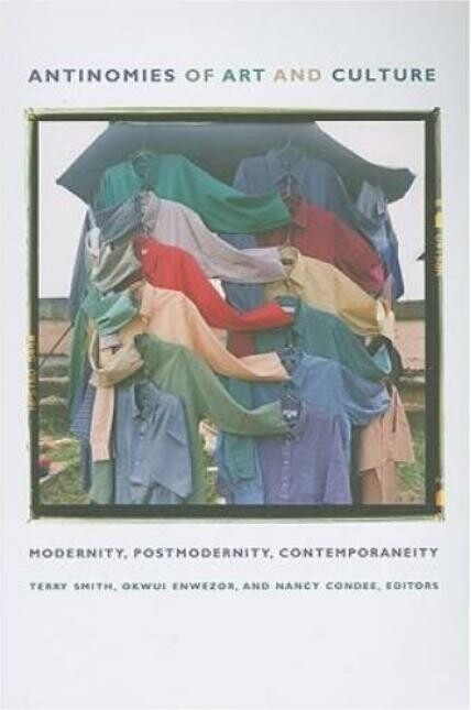 Antinomies of art and culture : modernity, postmodernity, contemporaneity