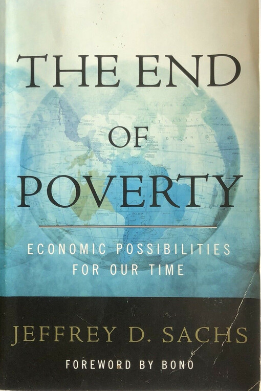 The end of poverty : economic possibilities for our time