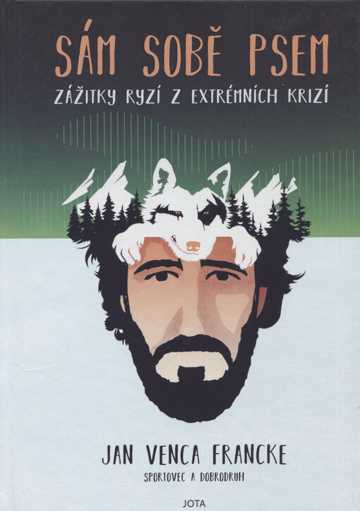Sám sobě psem : zážitky ryzí z extrémních krizí