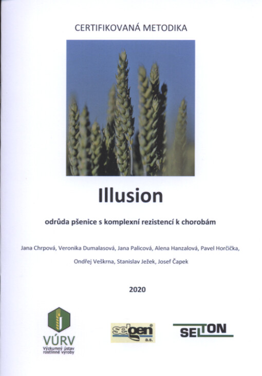 Illusion: odrůda pšenice s komplexní rezistencí k chorobám : certifikovaná metodika