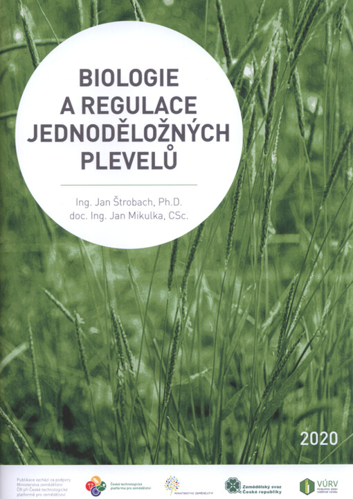 Biologie a regulace jednoděložných plevelů = Biology and control of monocotyledonous weeds