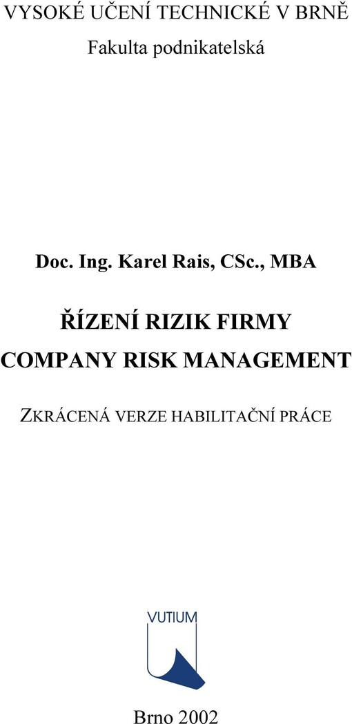 Řízení rizik firmy = Company risk management : zkrácená verze habilitační práce