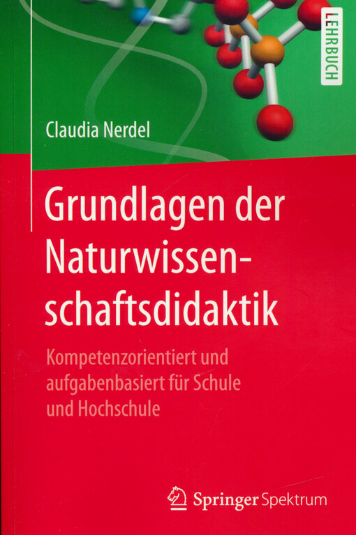Grundlagen der Naturwissenschaftsdidaktik : kompetenzorientiert und aufgabenbasiert für Schule und Hochschule