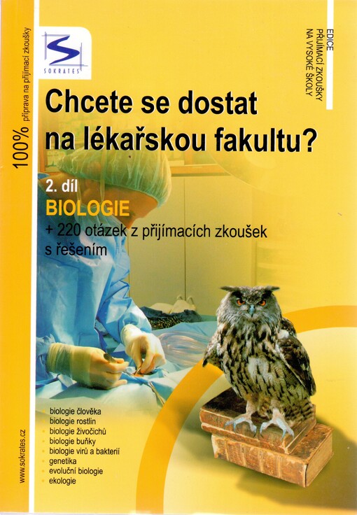 Chcete se dostat na lékařskou fakultu?. 2. díl, Biologie : + 220 otázek z přijímacích zkoušek s řešením