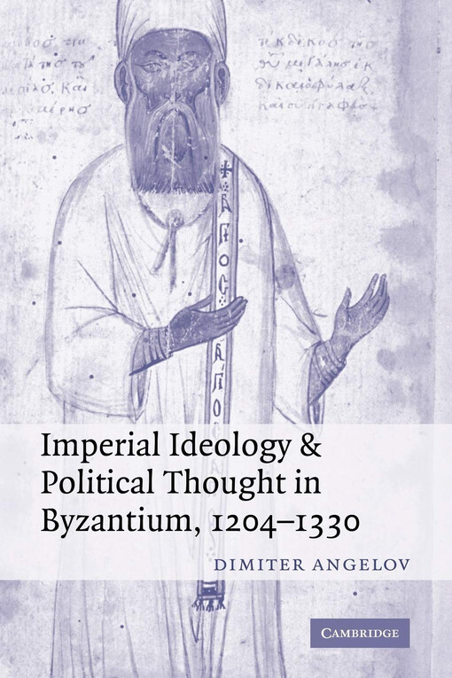 Imperial ideology and political thought in Byzantinum, 1204-1330