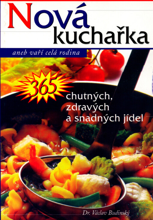 Nová kuchařka, aneb, 365 chutných, zdravých a levných jídel