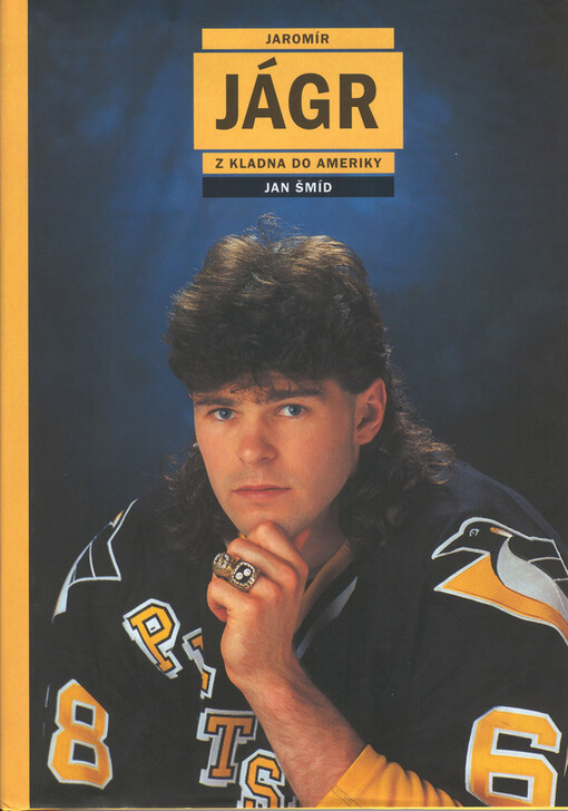 Jaromír Jágr : vlastní životopis. Z Kladna do Ameriky
