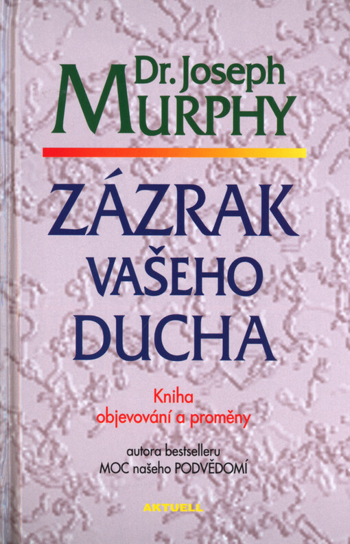 Zázrak vašeho ducha : kniha objevování a proměny