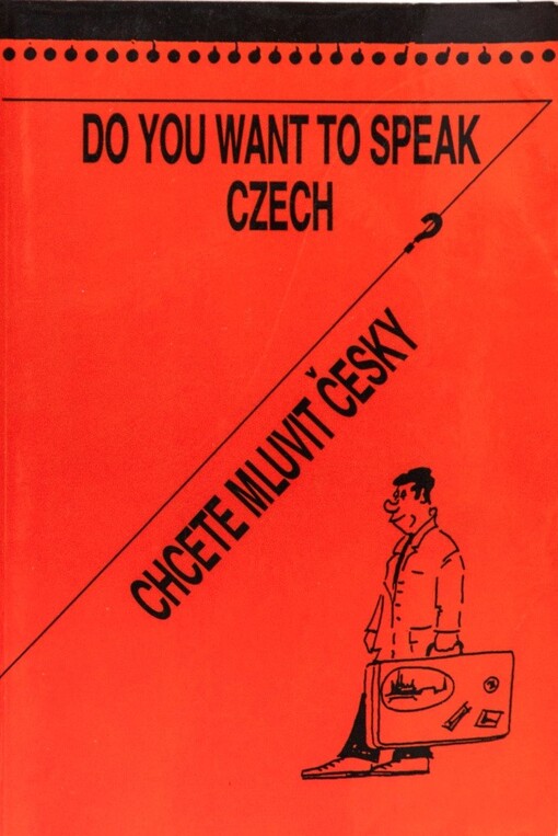 Do you want to speak Czech? = Chcete mluvit česky? : Czech for beginners