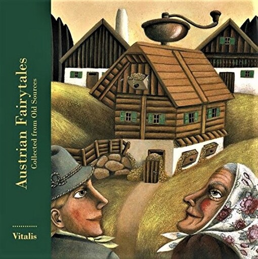 Austrian fairytales : collected from old sources