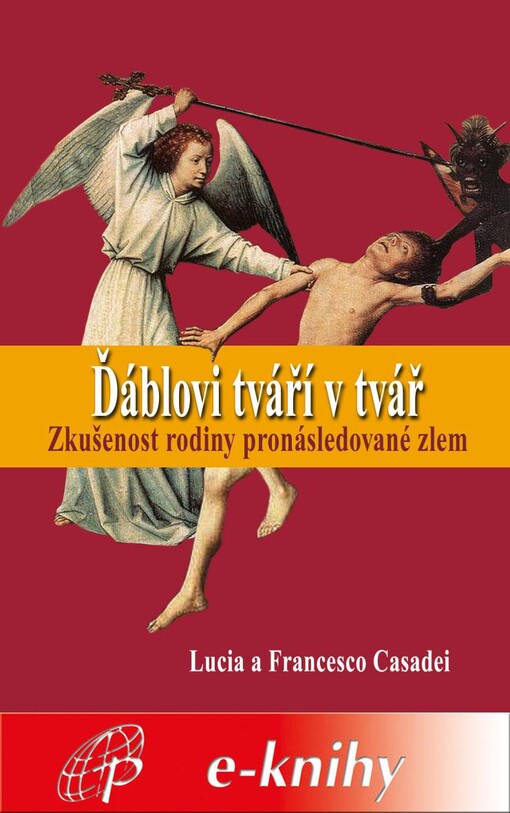 Ďáblovi tváří v tvář: zkušenost rodiny pronásledované zlem