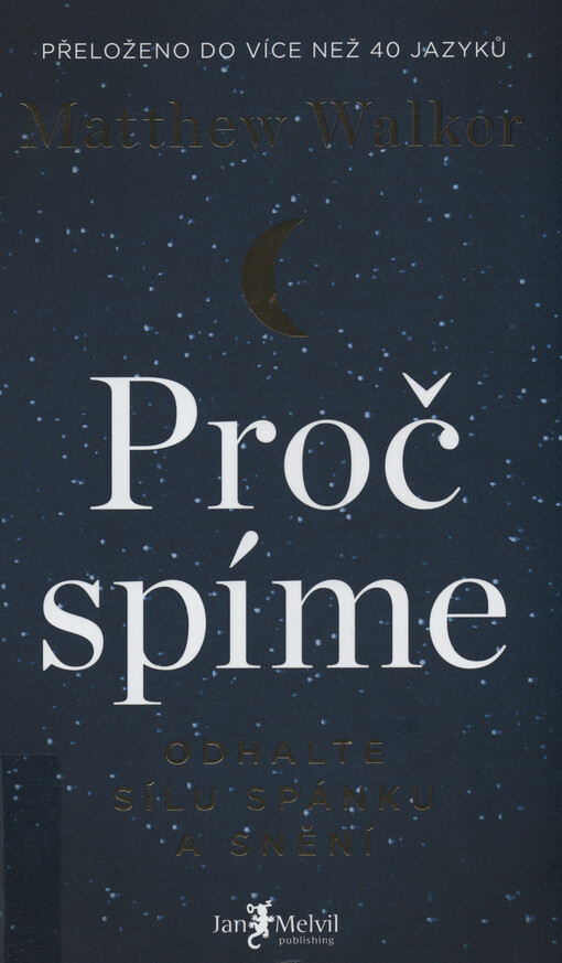 Proč spíme : odhalte sílu spánku a snění