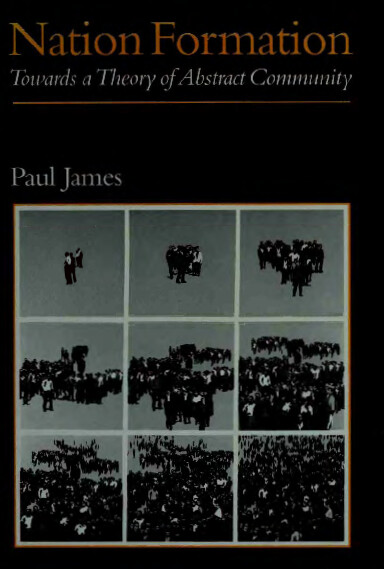 Nation Formation: Towards a Theory of Abstract Community (Politics and Culture series)