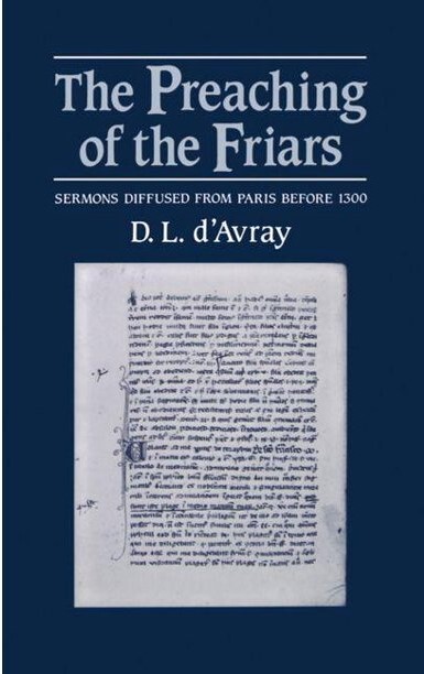 The preaching of the Friars : sermons diffused from Paris before 1300